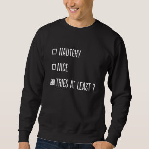 Sudadera Naughty Nice Intenta Al Menos Funny Santa List Chr