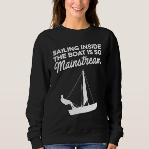 Sudadera Navegar dentro del barco es tan corriente Marinero