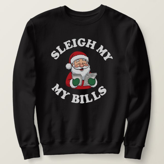 Sudadera Navidad Divertida Paga Mis Facturas (Anverso del diseño)