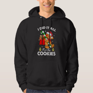 Sudadera Navidad Lo Hice Todo Por Las Galletas De Jengibre