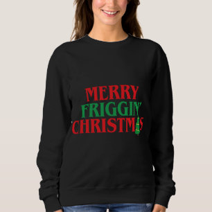 Sudadera Navidades de Merry Friggin: Navidades feos y diver