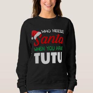 Sudadera Navidades divertidos que necesitan Santa Tutu Hawa