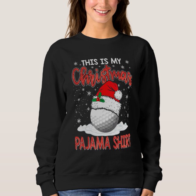 Sudadera Navidades Este Es Mi Navidad Pajama Golf Xmas (Anverso)