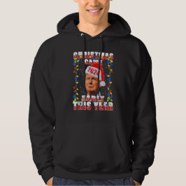 Sudadera Navidades graciosos de Trump llegaron temprano a v