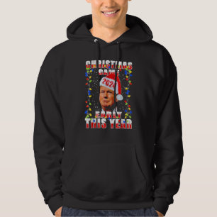 Sudadera Navidades graciosos de Trump llegaron temprano a v