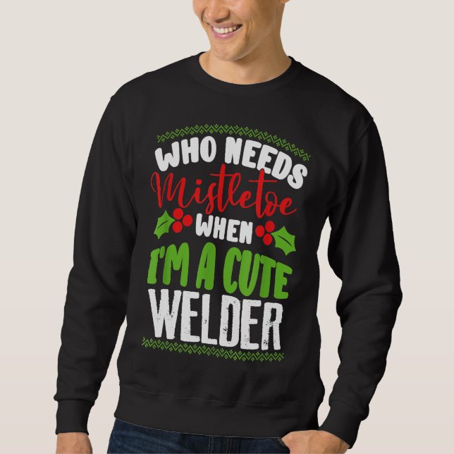 Sudadera Navidades que necesitan Mistletoe cuando soy una s (Anverso)