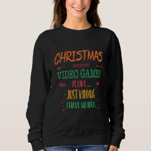 Sudadera Navidades sin videojuegos, humor sarcástico
