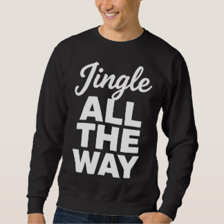 Sudadera Navideña Jingle All The Way