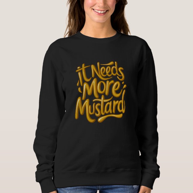 Sudadera Necesita más Salsa de Mostaza Lover Comida Rápida  (Anverso)