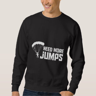 Sudadera Necesita más Salto Guay Skydiving Airplane Jumper