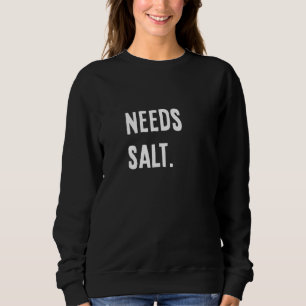 Sudadera Necesita Sal  Chef de Cocina  Sal  Cocinero Salado