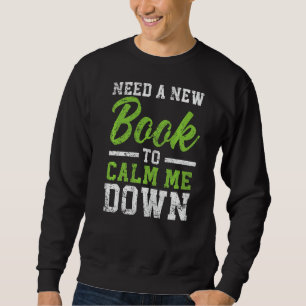 Sudadera Necesita Un Nuevo Libro Para Apaciguarme Con La Le