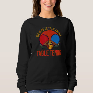 Sudadera Necesitamos Hablar De Tenis De Mesa