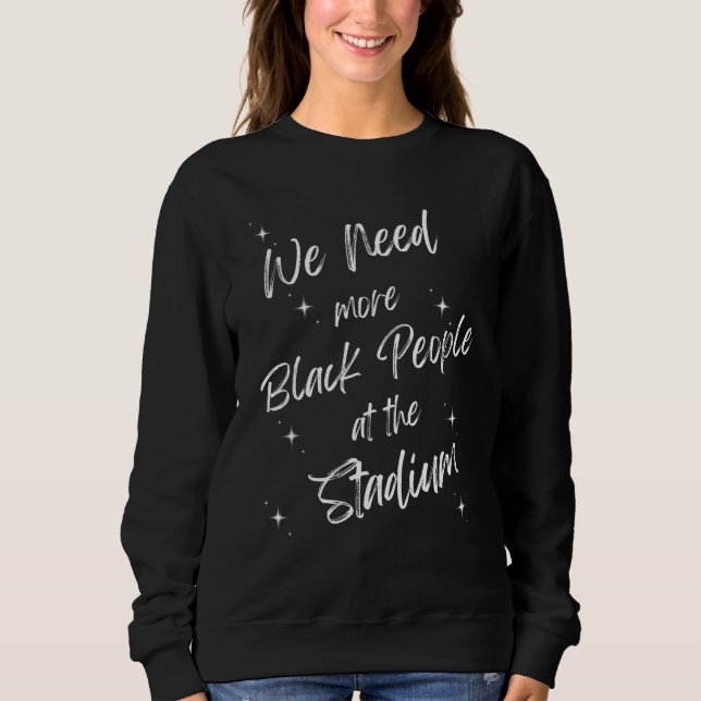 Sudadera Necesitamos Más Gente Negra En El Estadio 7 (Anverso)