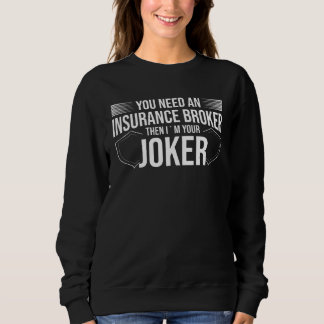 Sudadera Necesitas un corredor de seguros, soy tu Joker Seg