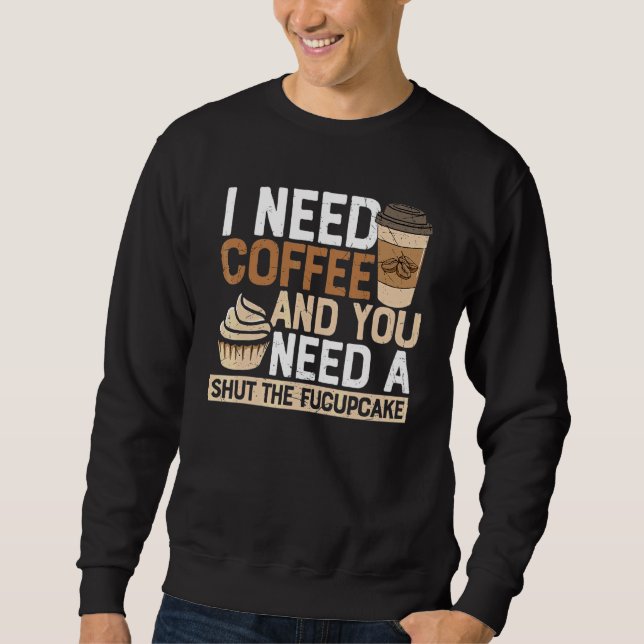 Sudadera Necesito Café Tú Necesitas Un Cállate La Boca Sarc (Anverso)