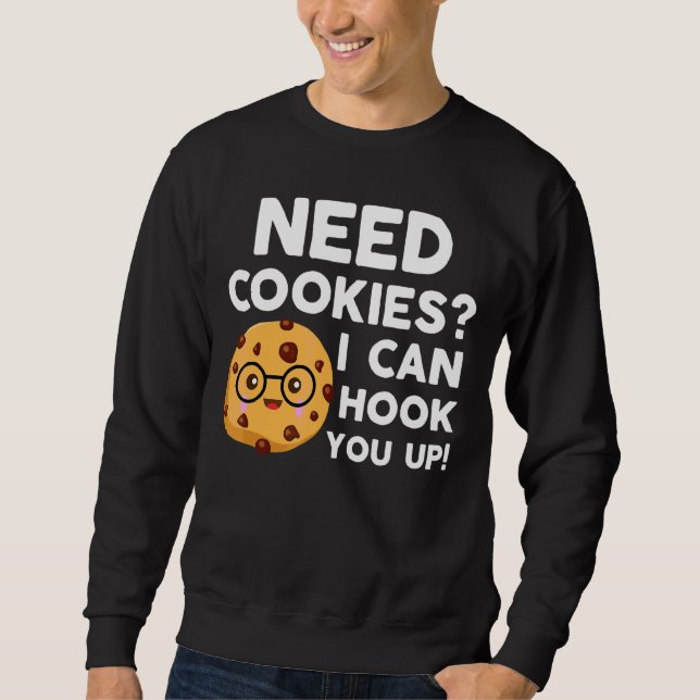 Sudadera Necesito Cookies Que Puedo Engancharte A Baker Coo (Anverso)