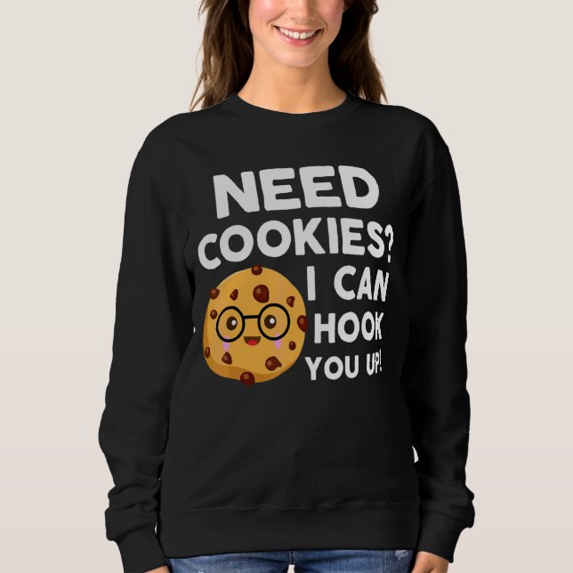 Sudadera Necesito Cookies Que Puedo Engancharte A Baker Coo (Anverso)