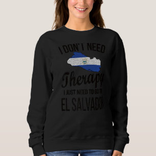 Sudadera Necesito Ir A El Salvador La Bandera Salvadoreña