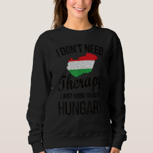 Sudadera Necesito Ir A Hungría Bandera Húngara R