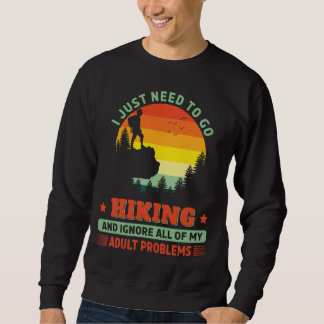 Sudadera Necesito ir de senderismo Caminata Senderista Al a