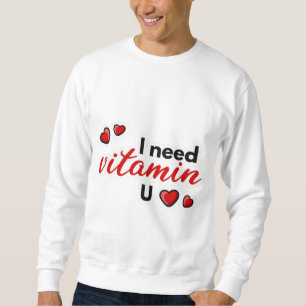 Sudadera Necesito la vitamina U divertido corazón de cita d