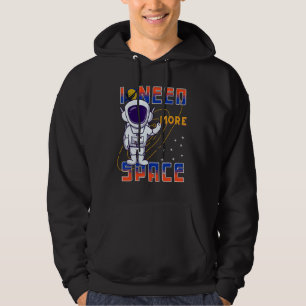 Sudadera Necesito más citas de astronautas de la galaxia de