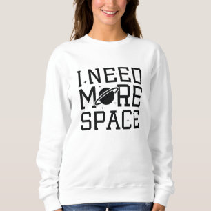 Sudadera Necesito más espacio