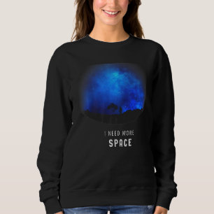Sudadera Necesito más espacio Astronomía Galaxy Planet Expl