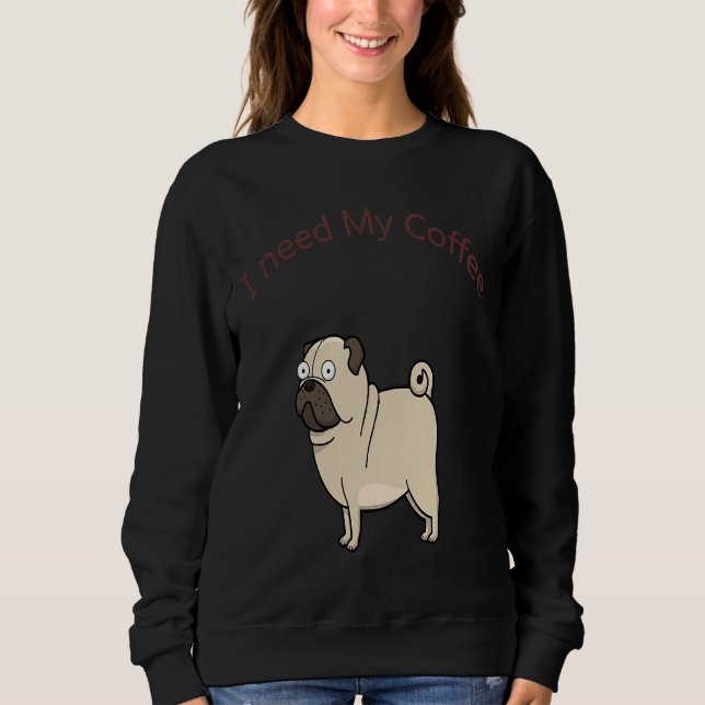 Sudadera Necesito mi café Pug Classic T-Shirt 63 (Anverso)