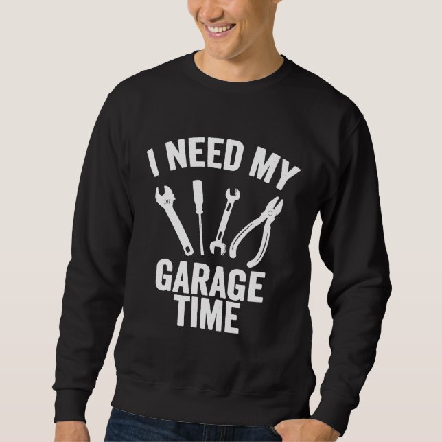 Sudadera Necesito Mi Mecánico De Tiempo De Garaje (Anverso)