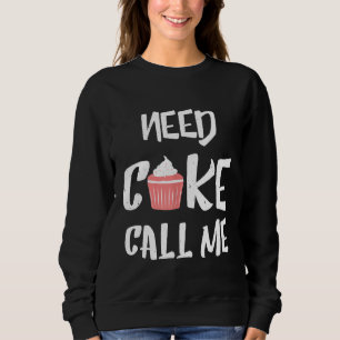 Sudadera Necesito pastel llámame cupcake panaderos pasteler