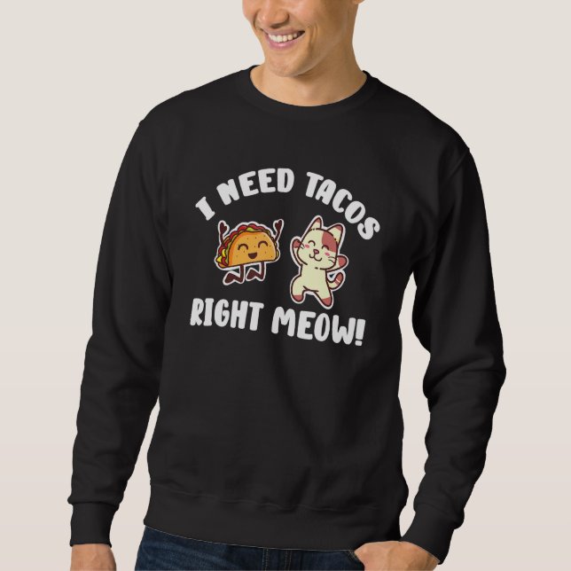 Sudadera Necesito Tacos Derecha Meow Kitten Taco Come Cat (Anverso)