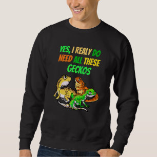Sudadera Necesito Todos los Geckos Reptil Dragón Mascota Ví