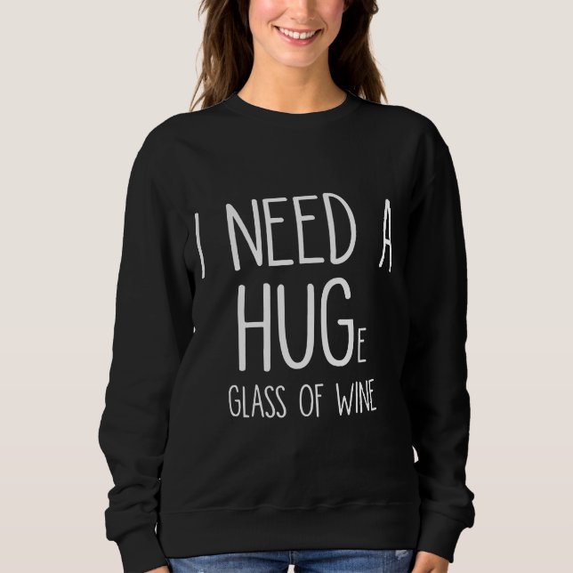 Sudadera Necesito Un Enorme Vaso De Vino 37 (Anverso)