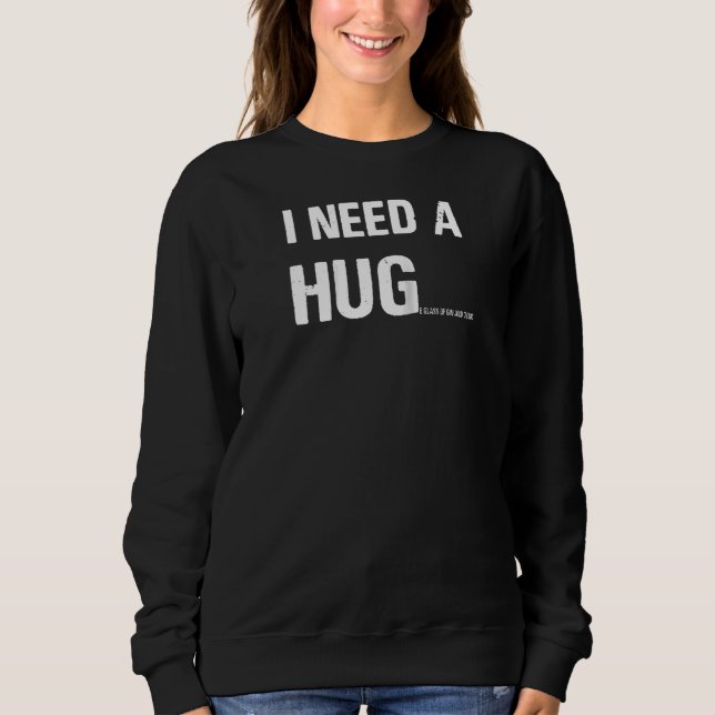 Sudadera Necesito Un Humilde Pun Gracioso Que Necesito Un E (Anverso)