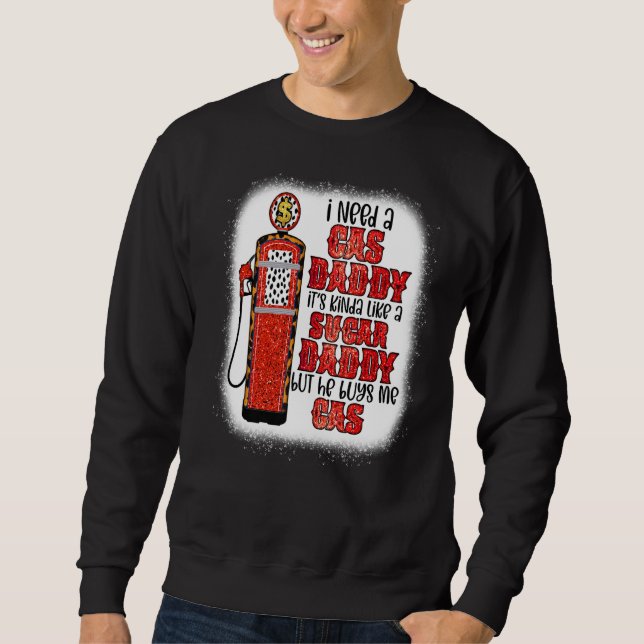 Sudadera Necesito Un Papi De Gas Gracioso Papi De Azúcar Qu (Anverso)