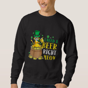Sudadera Necesito Una Cerveza Correcto Meow St Patricks Day