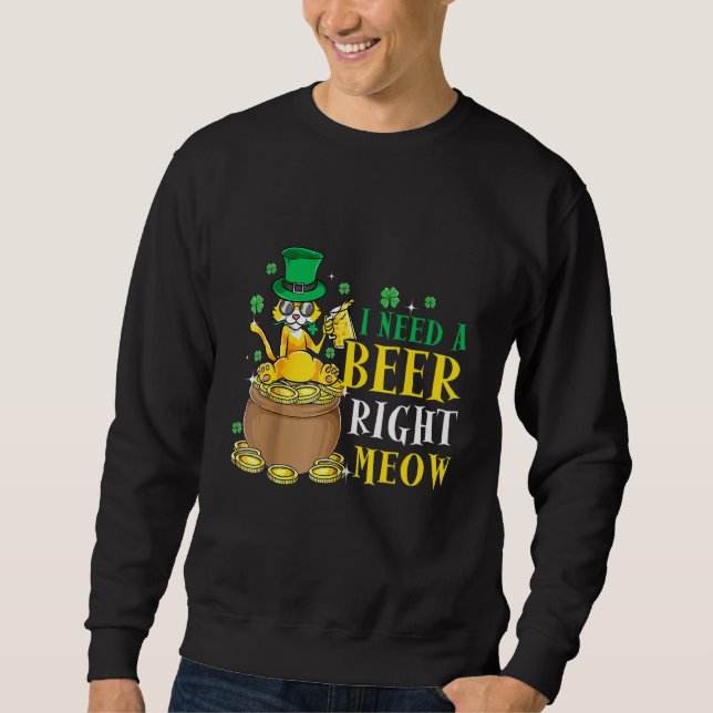 Sudadera Necesito Una Cerveza Correcto Meow St Patricks Day (Anverso)