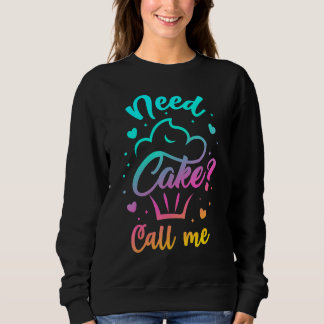 Sudadera Need Cupcake Call Me - Funny Cupcake Maker Baking 