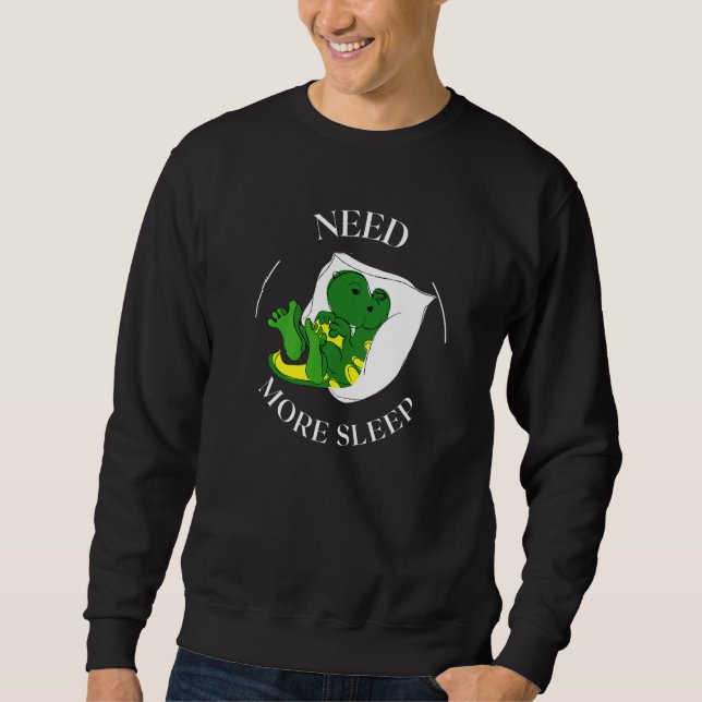 Sudadera Need More Sleep Dragon Pajama for Bedtime   (Anverso)