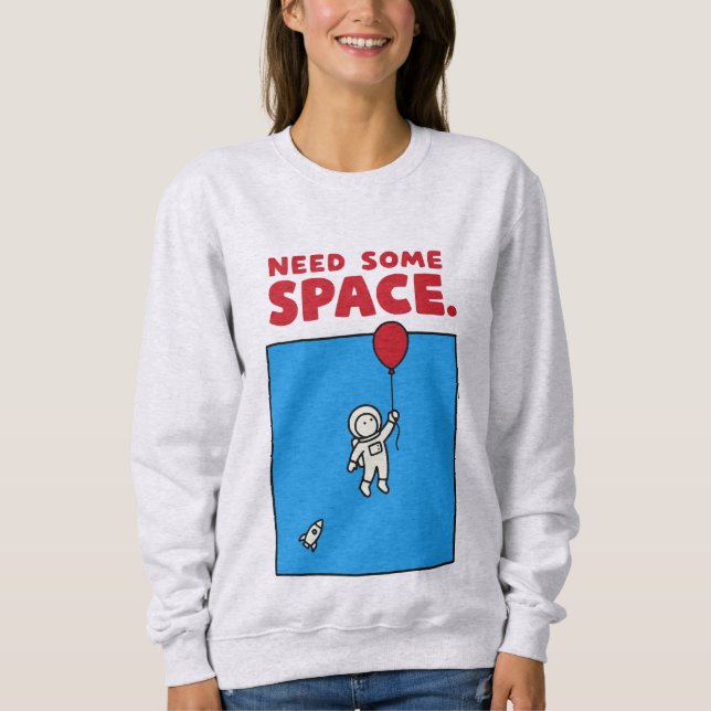 Sudadera Need Some Space Funny Astronaut Balloon Space Pun (Anverso)