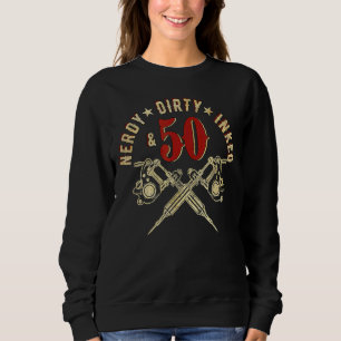Sudadera Nerdy Dirty Inked & 50 1972 50th Birthday Tattoos
