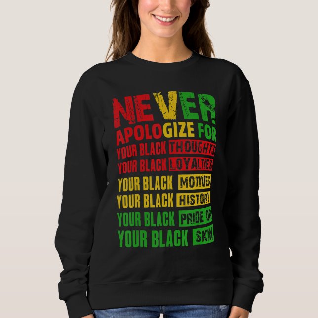 Sudadera Never Apologize Your Black History Month African A (Anverso)