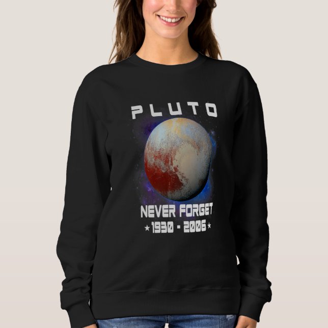 Sudadera Never Forget Pluto 1930  2006 Planet  Space Scienc (Anverso)