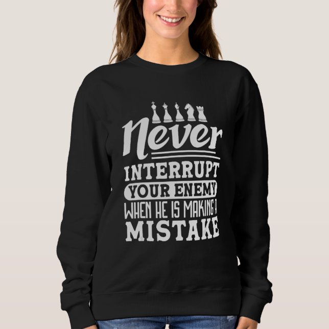 Sudadera Never interrupt Chess player chess club chess (Anverso)