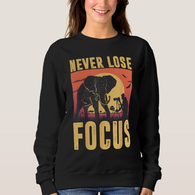Sudadera Never Lose Focus Photographer Wildlife Photography (Anverso)
