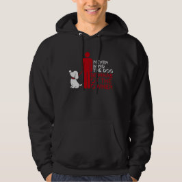Sudadera Never Mind The Dog Beware Owner Warning Humor