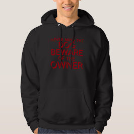 Sudadera Never Mind The Dog Beware Owner Warning Humor