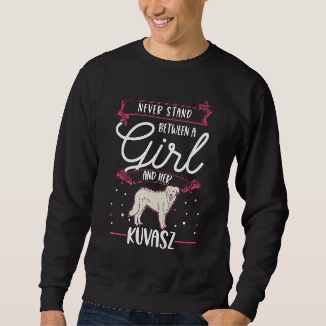 Sudadera Never stand between a Girl and her Kuvasz (Anverso)